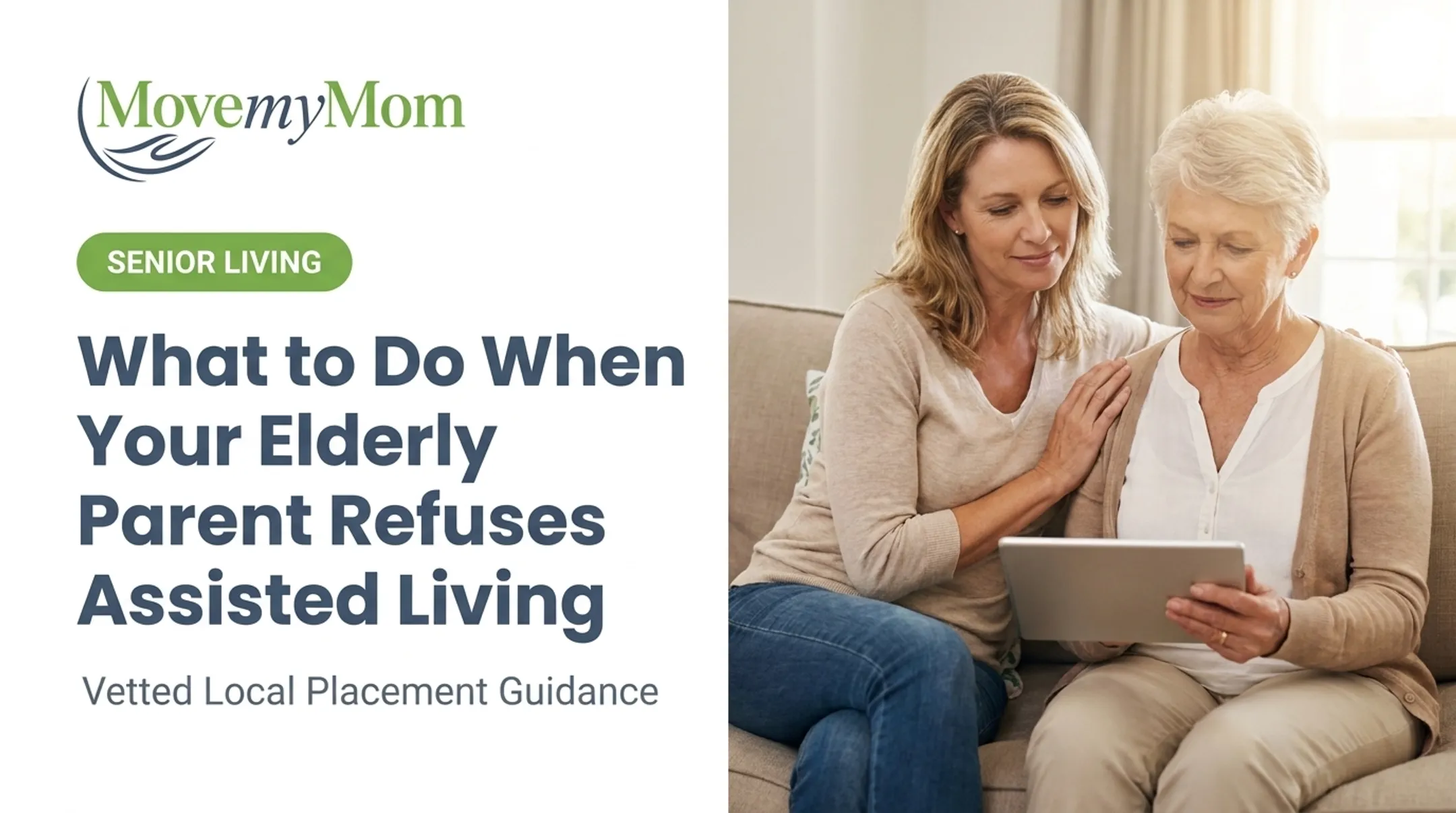 What to Do When Your Elderly Parent Refuses Assisted Living