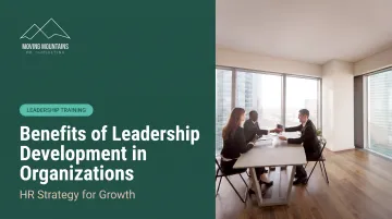 Benefits of Leadership Development in Organizations