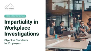 Impartiality in Workplace Investigations