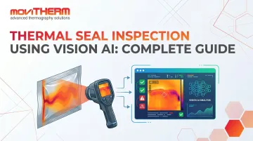 Thermal Seal Inspection Using Vision AI: Complete Guide