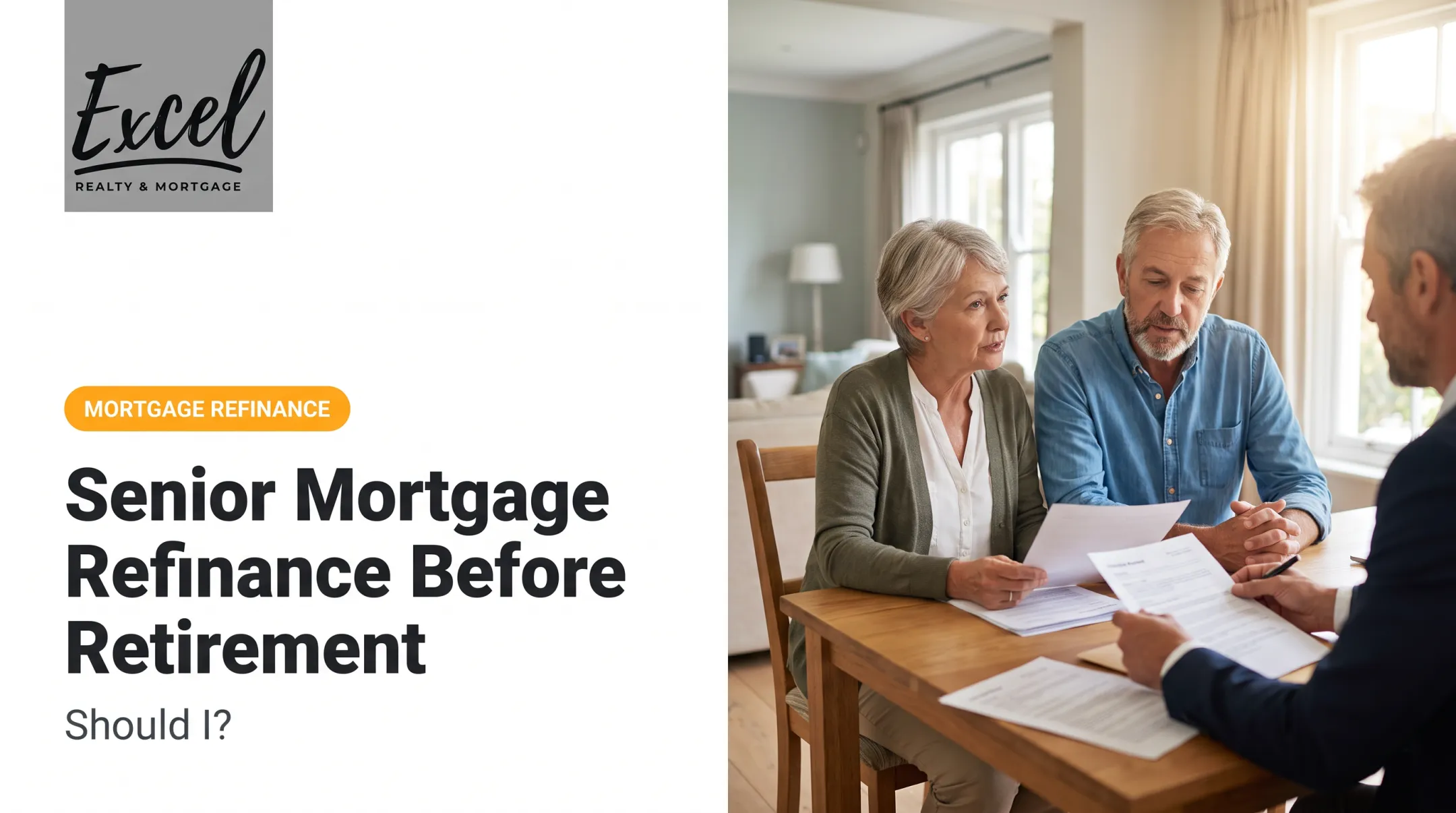 Senior Mortgage Refinance Before Retirement: Should I?