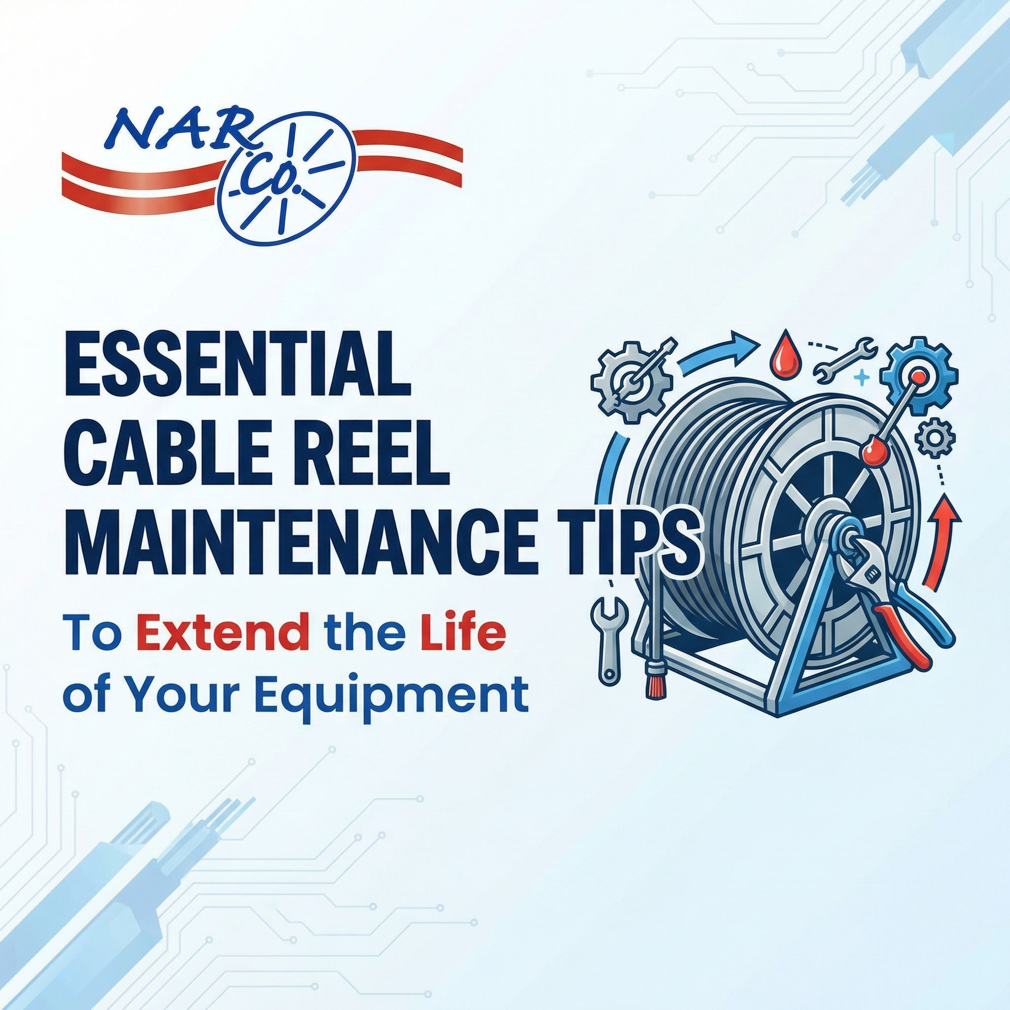 Essential Cable Reel Maintenance Tips to Extend the Life of Your Equipment