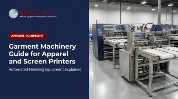 Garment Machinery Guide for Apparel and Screen Printers