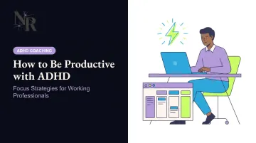 How to Be Productive with ADHD