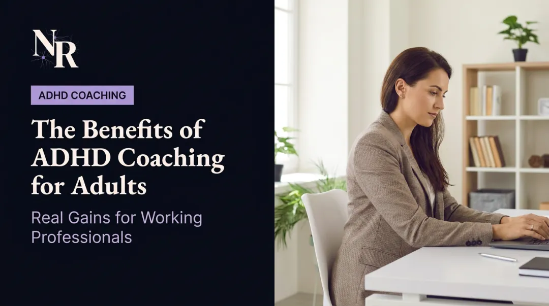 The Benefits of ADHD Coaching for Adults