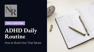 ADHD Daily Routine: How to Build One That Sticks