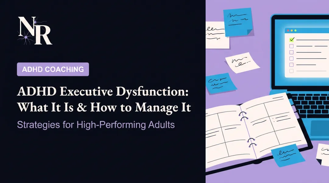 ADHD Executive Dysfunction: What It Is & How to Manage It