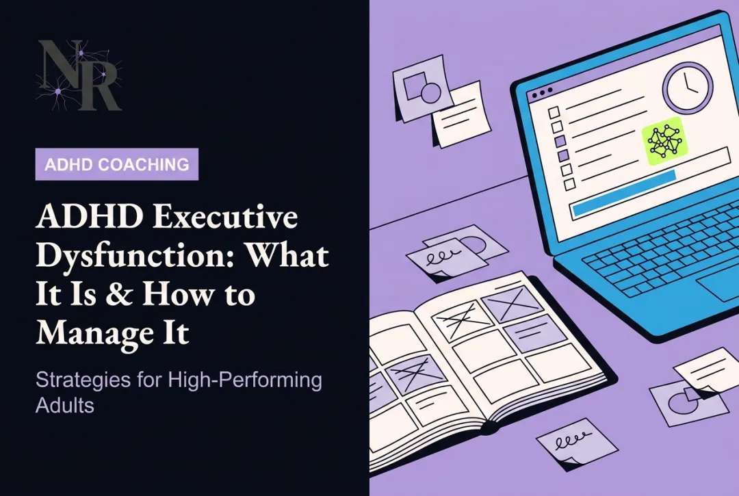 ADHD Executive Dysfunction: What It Is & How to Manage It