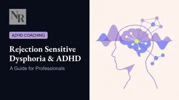 Rejection Sensitive Dysphoria &amp; ADHD: A Guide for Professionals