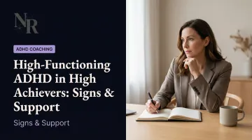 High-Functioning ADHD in High Achievers: Signs & Support