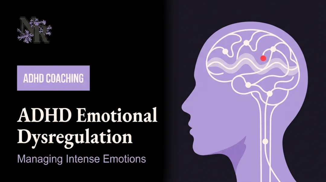 ADHD Emotional Dysregulation: Managing Intense Emotions