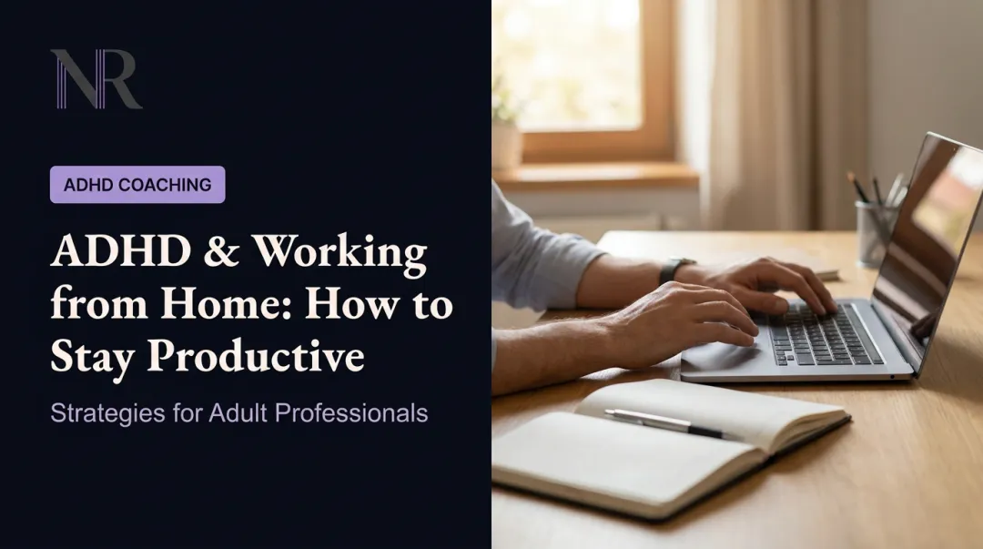 ADHD & Working from Home: How to Stay Productive