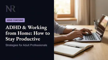 ADHD & Working from Home: How to Stay Productive