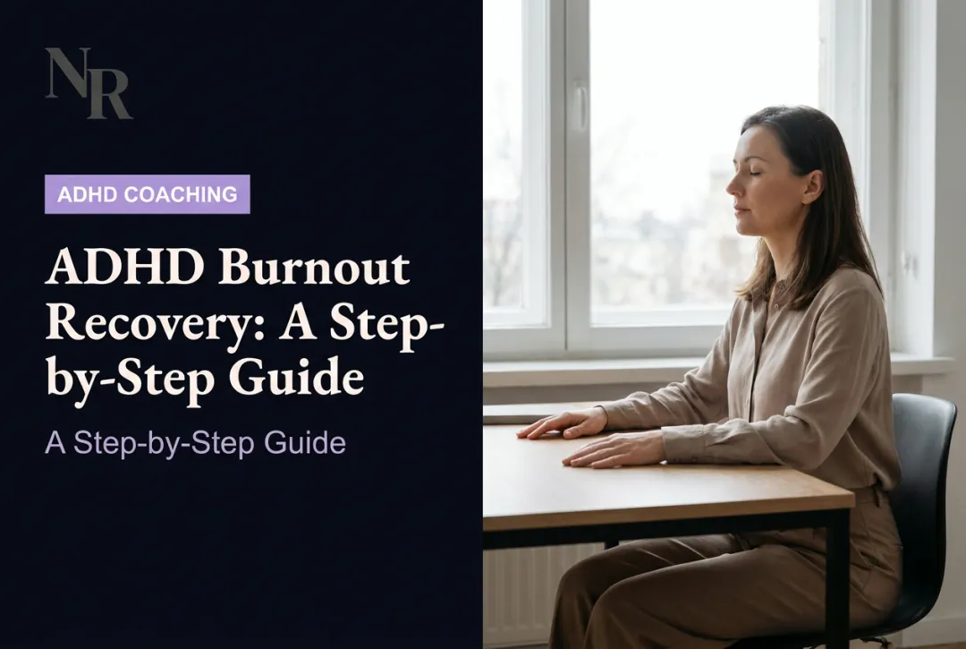 ADHD Burnout Recovery: A Step-by-Step Guide