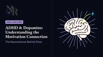 ADHD & Dopamine: Understanding the Motivation Connection