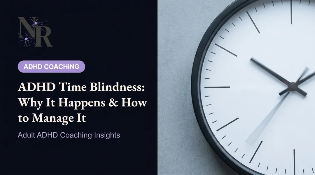 ADHD Time Blindness: Why It Happens & How to Manage It