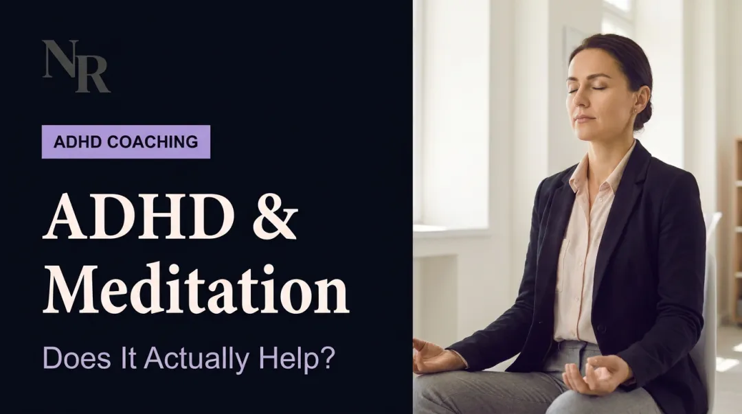ADHD & Meditation: Does It Actually Help?