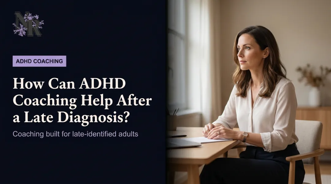 How Can ADHD Coaching Help After a Late Diagnosis?