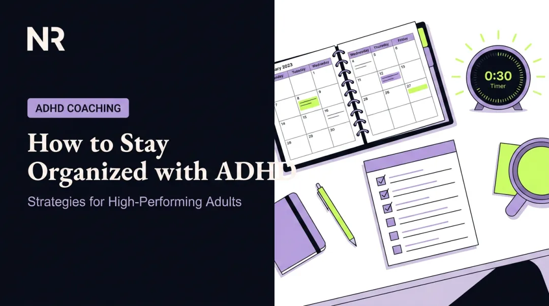 How to Stay Organized with ADHD