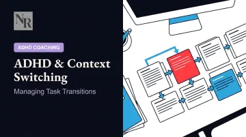 ADHD & Context Switching: Managing Task Transitions