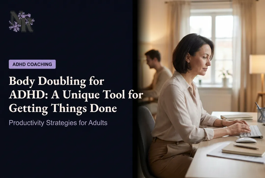 Body Doubling for ADHD: A Unique Tool for Getting Things Done