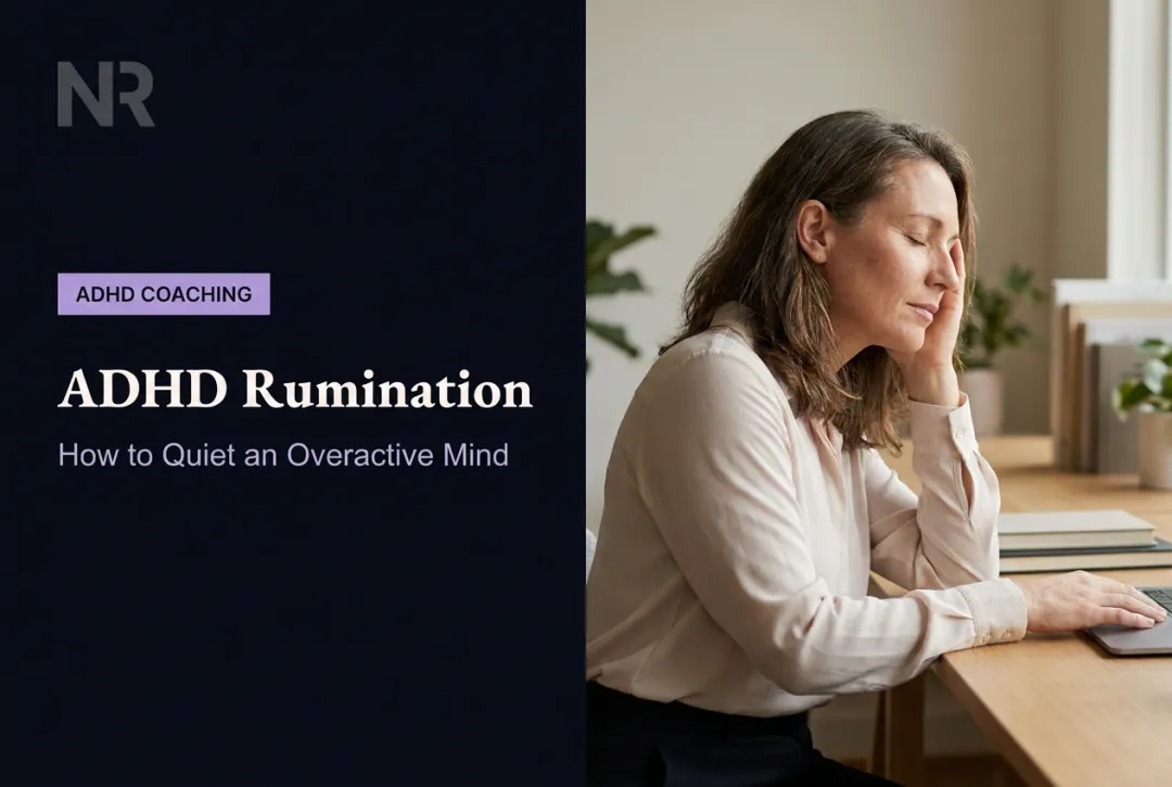 ADHD Rumination: How to Quiet an Overactive Mind
