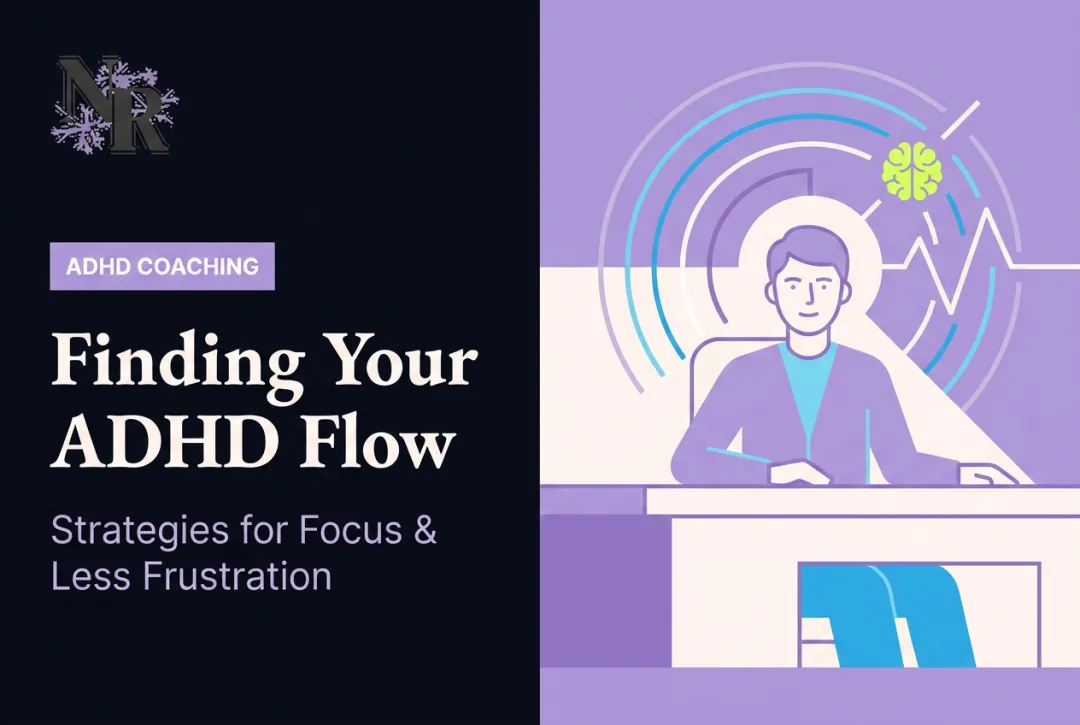 Finding Your ADHD Flow: Strategies for Focus & Less Frustration