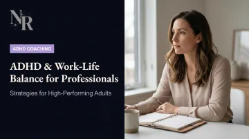 ADHD & Work-Life Balance for Professionals