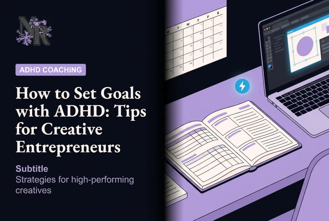 How to Set Goals with ADHD: Tips for Creative Entrepreneurs