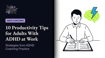 10 Productivity Tips for Adults With ADHD at Work