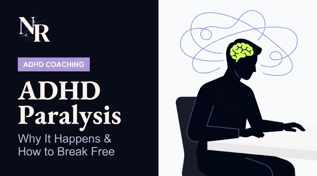 ADHD Paralysis: Why It Happens & How to Break Free