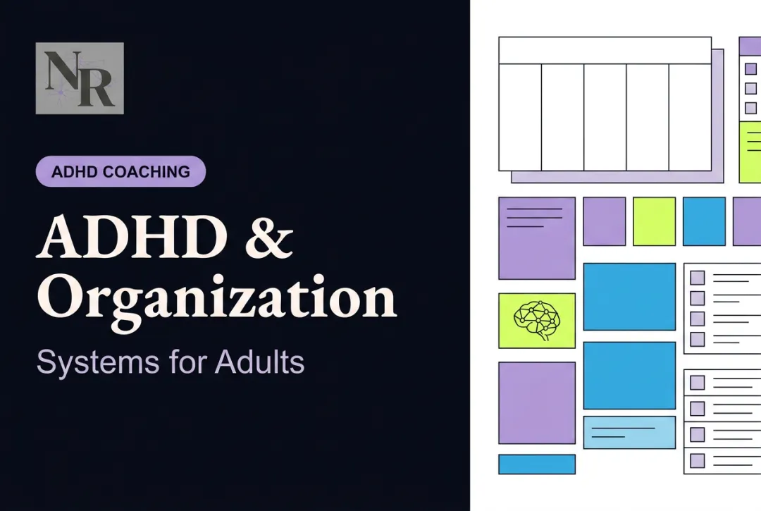 ADHD & Organization: Systems for Adults