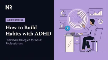 How to Build Habits with ADHD