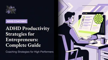 ADHD Productivity Strategies for Entrepreneurs: Complete Guide