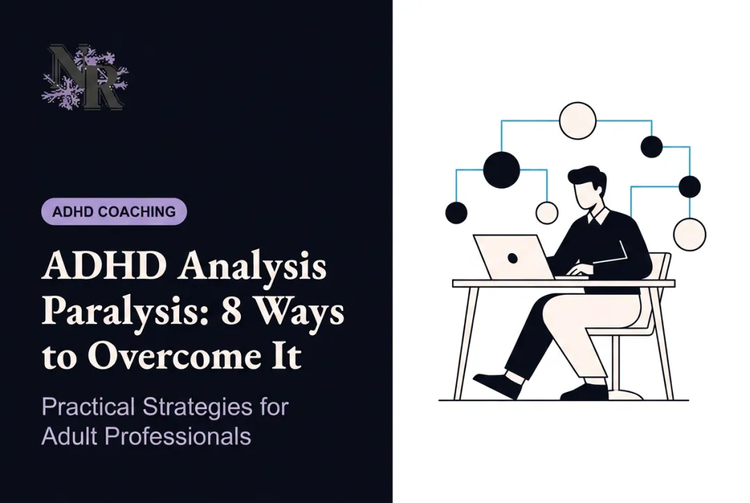 ADHD Analysis Paralysis: 8 Ways to Overcome It
