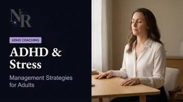 ADHD & Stress: Management Strategies for Adults