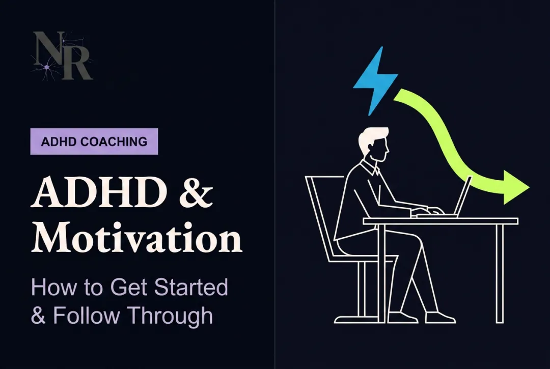 ADHD & Motivation: How to Get Started & Follow Through