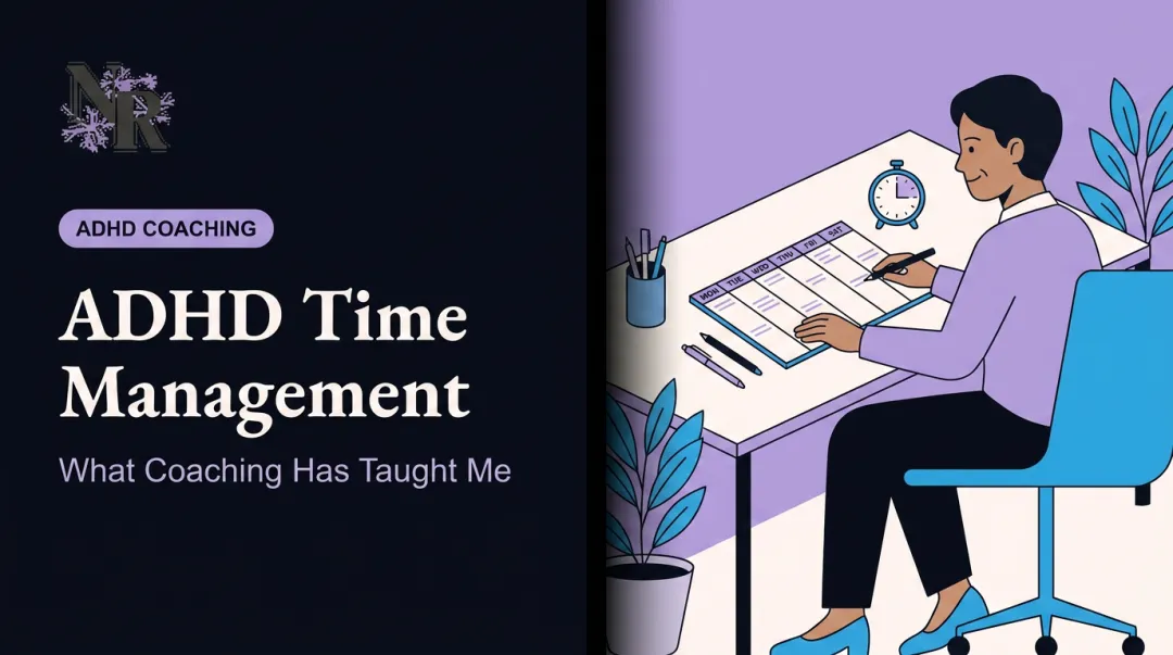 ADHD Time Management: What Coaching Has Taught Me