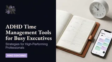 ADHD Time Management Tools for Busy Executives
