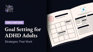 Goal Setting for ADHD Adults: Strategies That Work