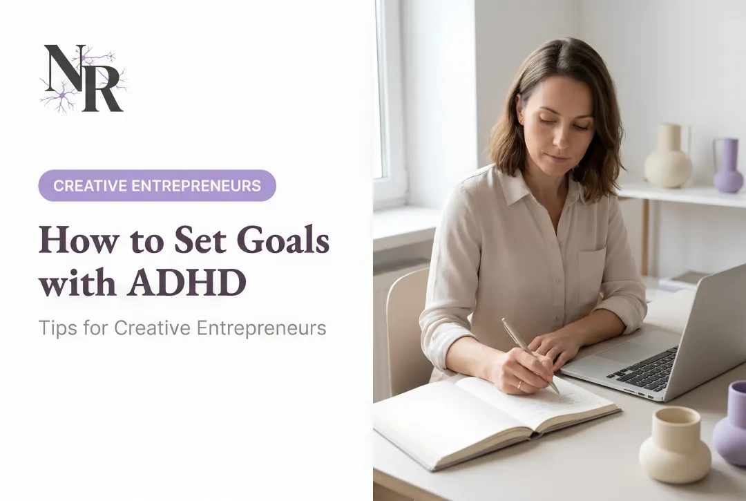 How to Set Goals with ADHD: Tips for Creative Entrepreneurs