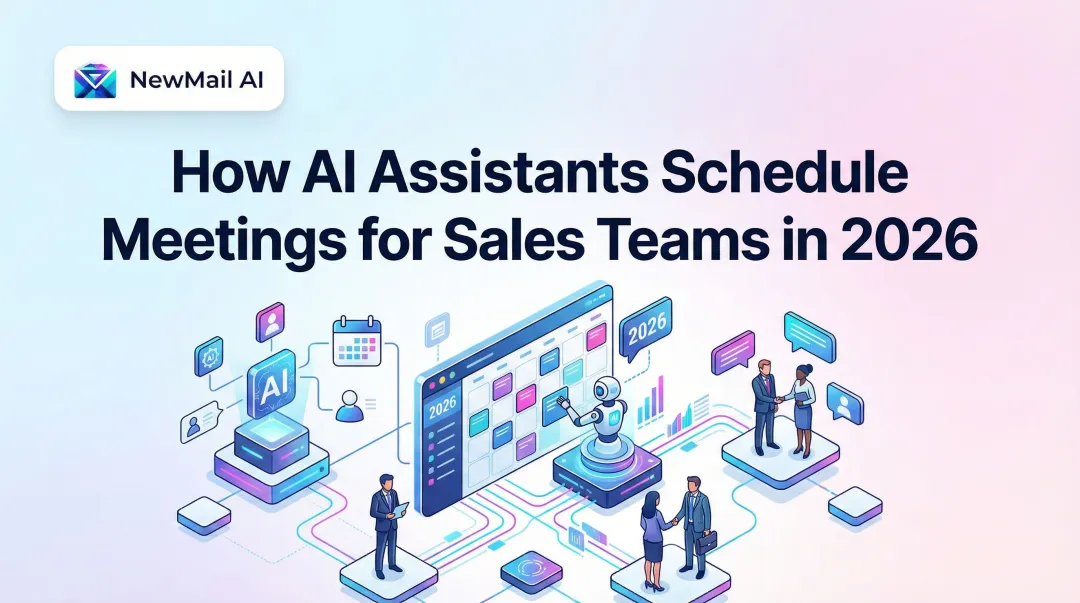 How AI Assistants Schedule Meetings for Sales Teams in 2026