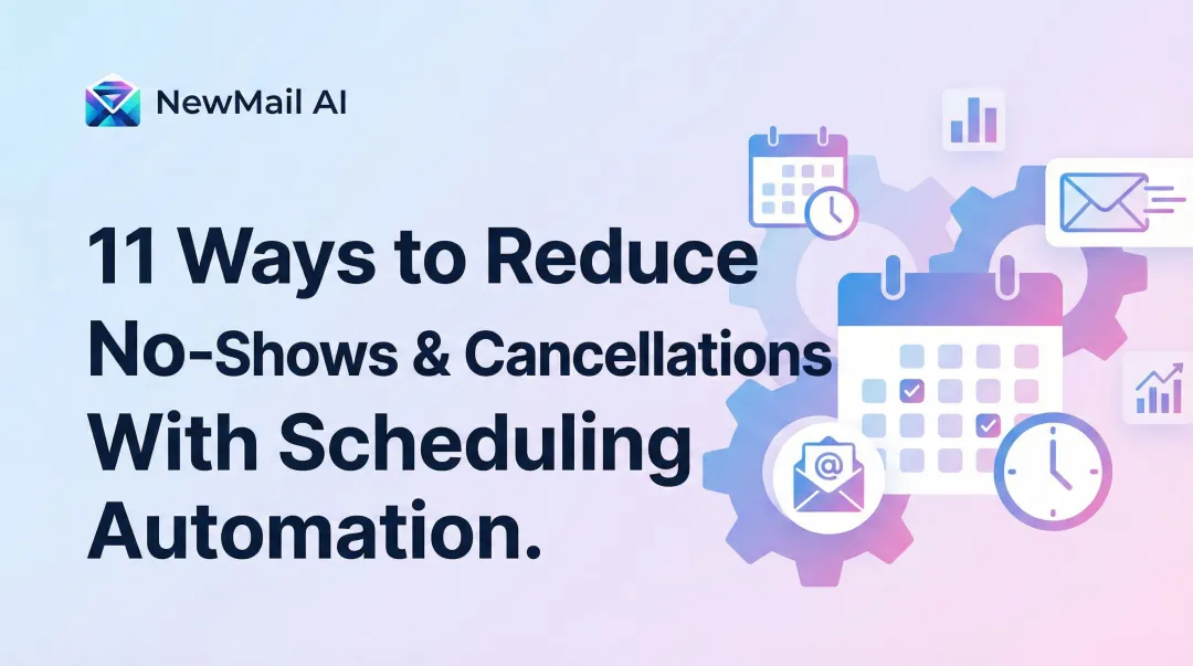 11 Ways to Reduce No-Shows & Cancellations With Scheduling Automation