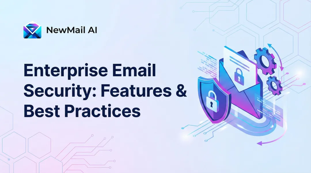 Enterprise Email Security: Features & Best Practices