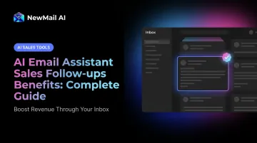 AI Email Assistant Sales Follow-ups Benefits: Complete Guide