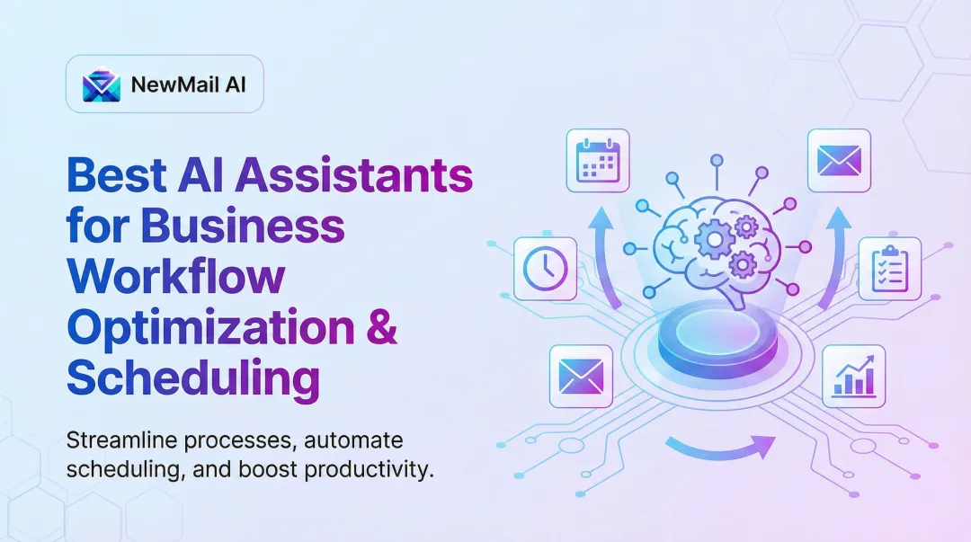 Best AI Assistants for Business Workflow Optimization & Scheduling