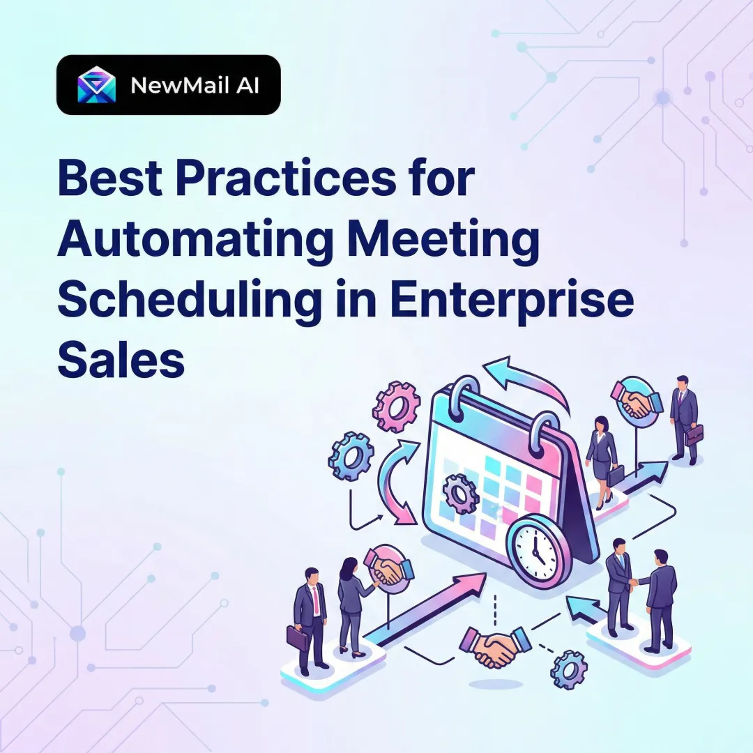 Best Practices for Automating Meeting Scheduling in Enterprise Sales