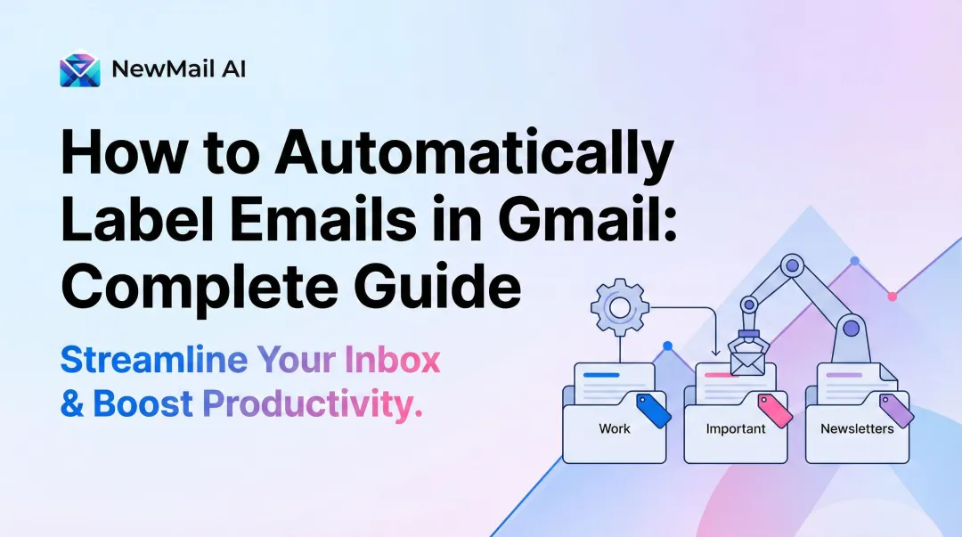 How to Automatically Label Emails in Gmail: Complete Guide