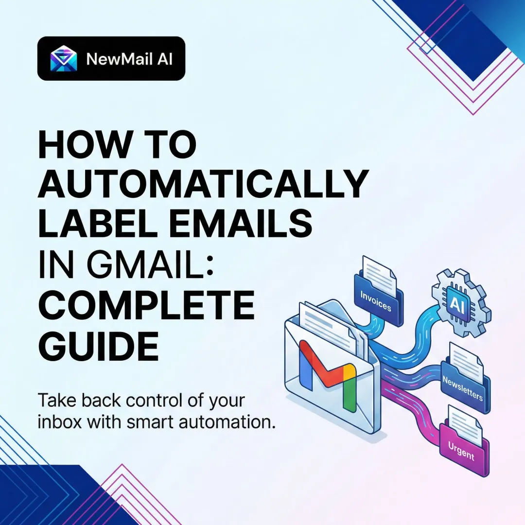 How to Automatically Label Emails in Gmail: Complete Guide