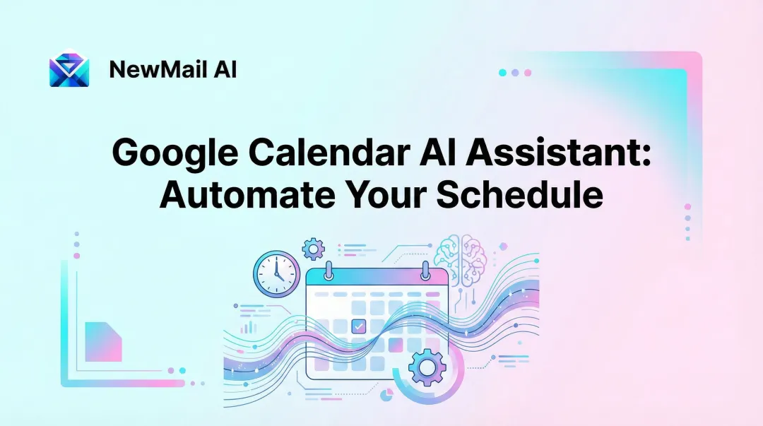 Google Calendar AI Assistant: Automate Your Schedule